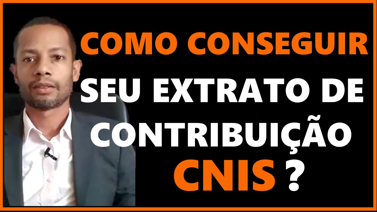 Como Conseguir Seu Extrato De Contribuição CNIS