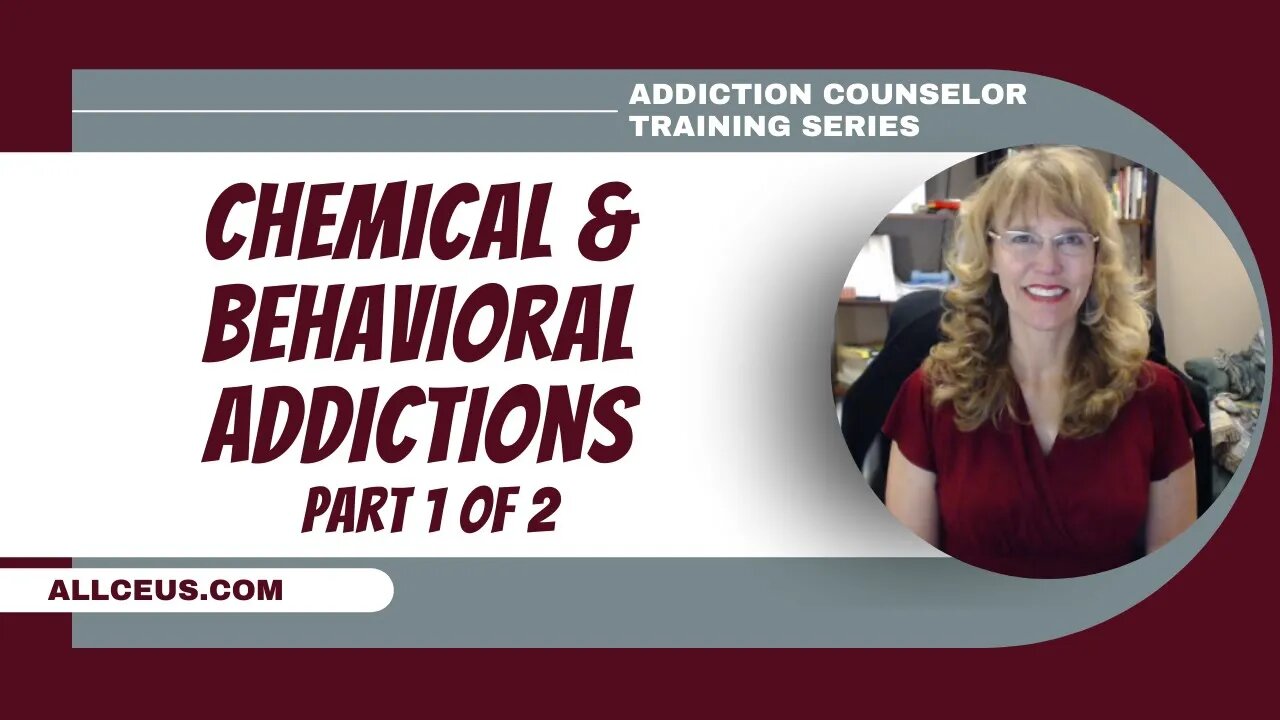 Chemical and Behavioral Addiction Overview Part 1 | Addiction Counselor Exam Review