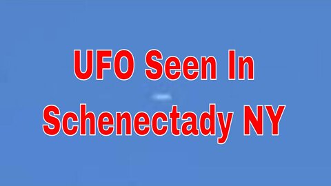 UFO Seen In Schenectady NY