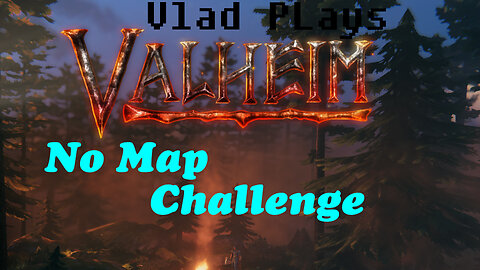 Valheim #1 / No map Challenge / Vlad & Tippsy Wake and Bake Stream #1