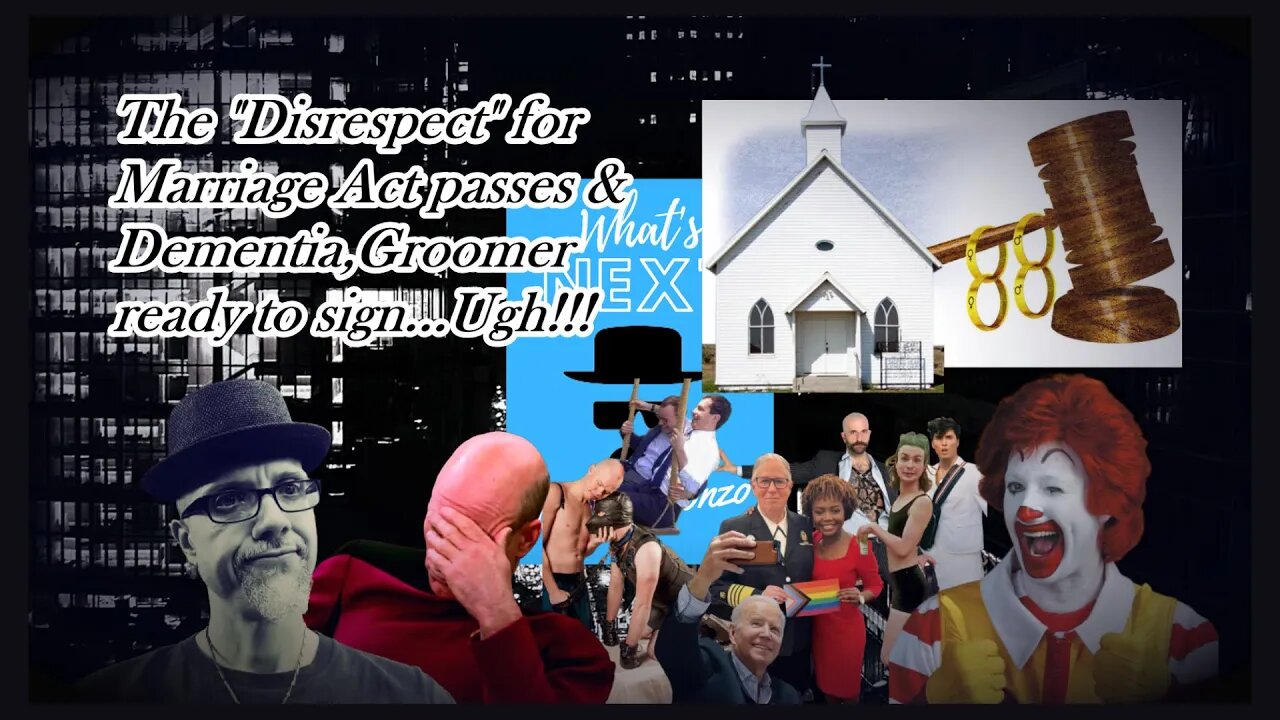 "DISRESPECT" REAL MARRIAGE ACT PASSES...UGH...