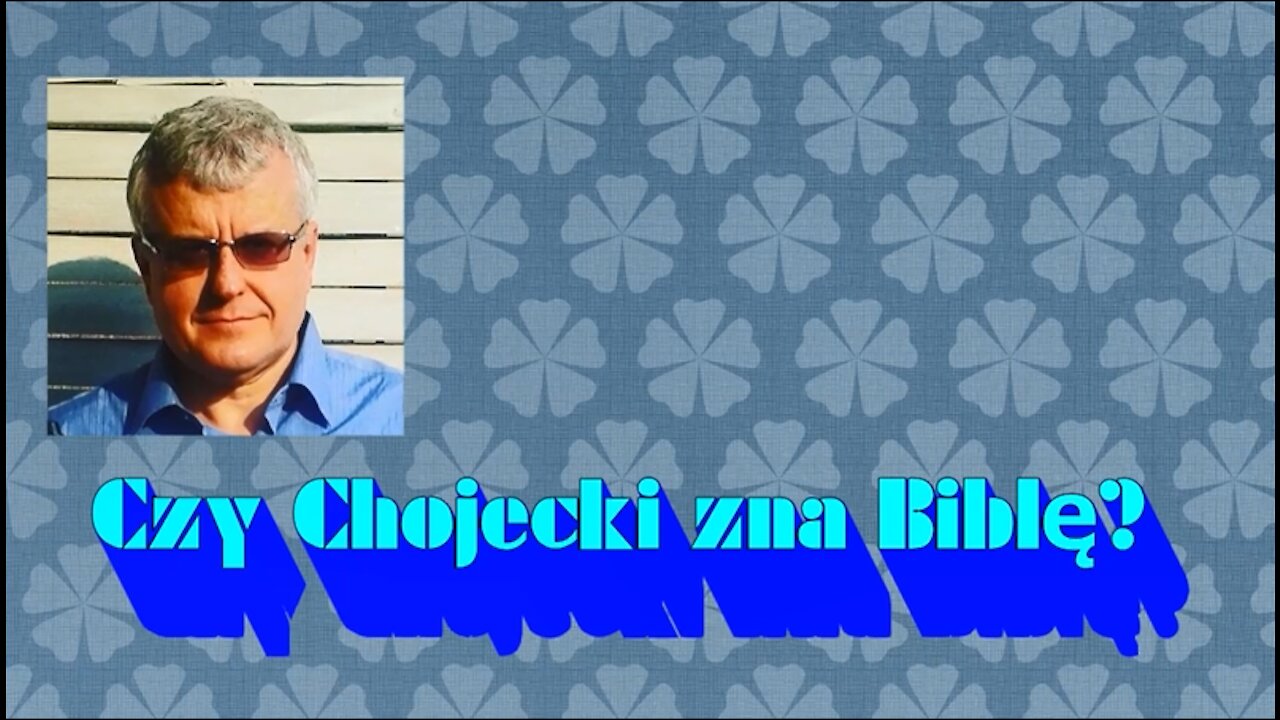 Czy Chojecki zna Biblię?