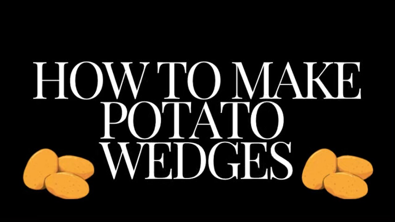 How to make potato wedges