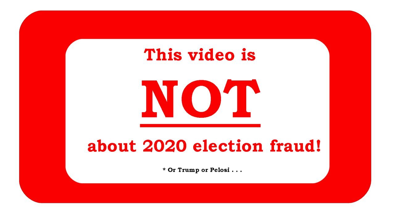 This video is NOT about 2020 election fraud!