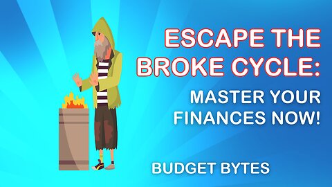 Escape the Broke Cycle: Master Your Finances Now!