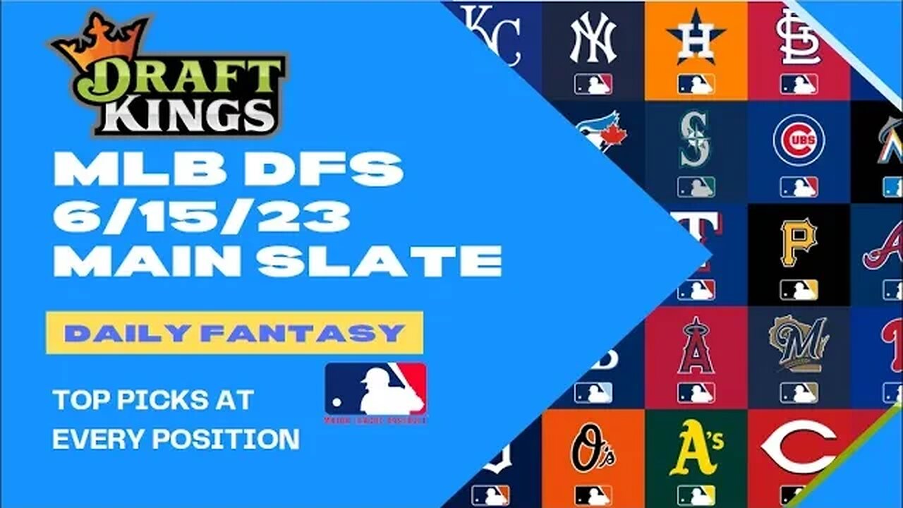 Dreams Top Picks MLB DFS Today Main Slate 6/15/23 Daily Fantasy Sports Strategy DraftKings