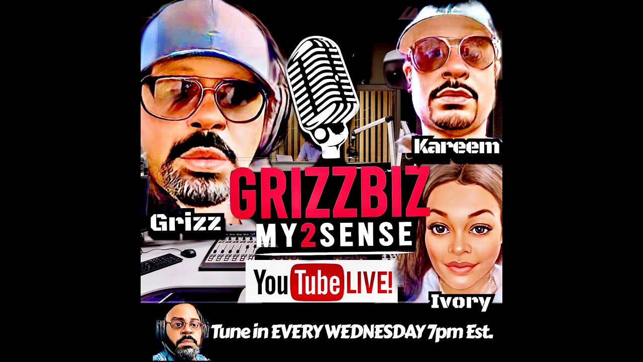 GRIZZBIZMY2SENSE PODCAST