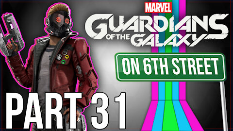 Guardians of the Galaxy on 6th Street Part 31