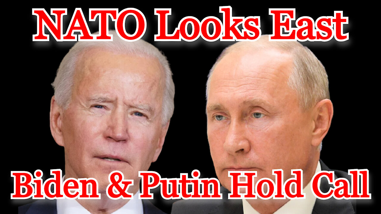 Conflicts of Interest #198: Biden & Putin Talk as NATO Looks East