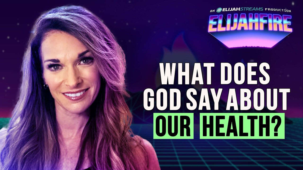 WHAT DOES GOD SAY ABOUT OUR HEALTH? ElijahFire: Ep. 494 – KELLY WENNER