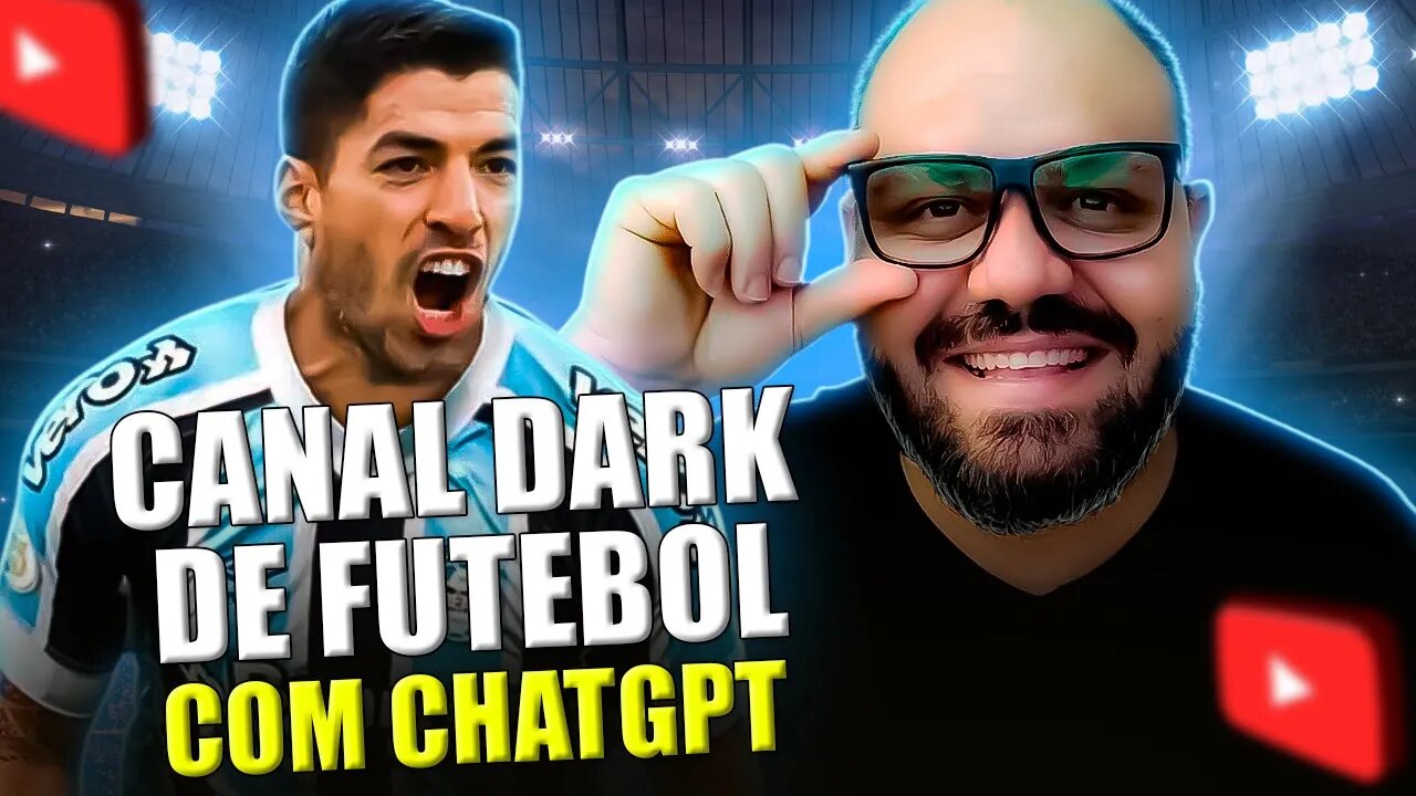 É FANTÁSTICO! COMO CRIAR UM CANAL DARK DE NOTÍCIAS DE FUTEBOL USANDO CHATGPT