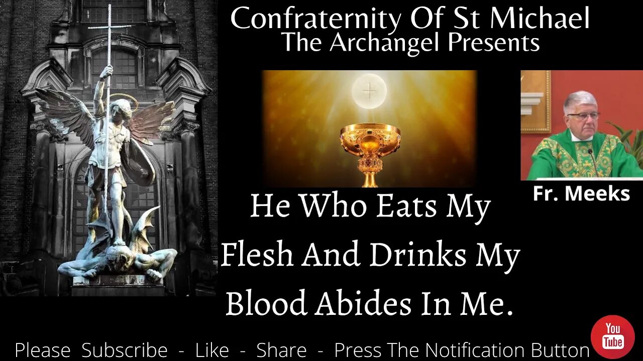 Fr. Meeks - He Who Eats My Flesh And Drinks My Blood, Abides In Me. Sermon Mass May 2nd 2021 M.V.005