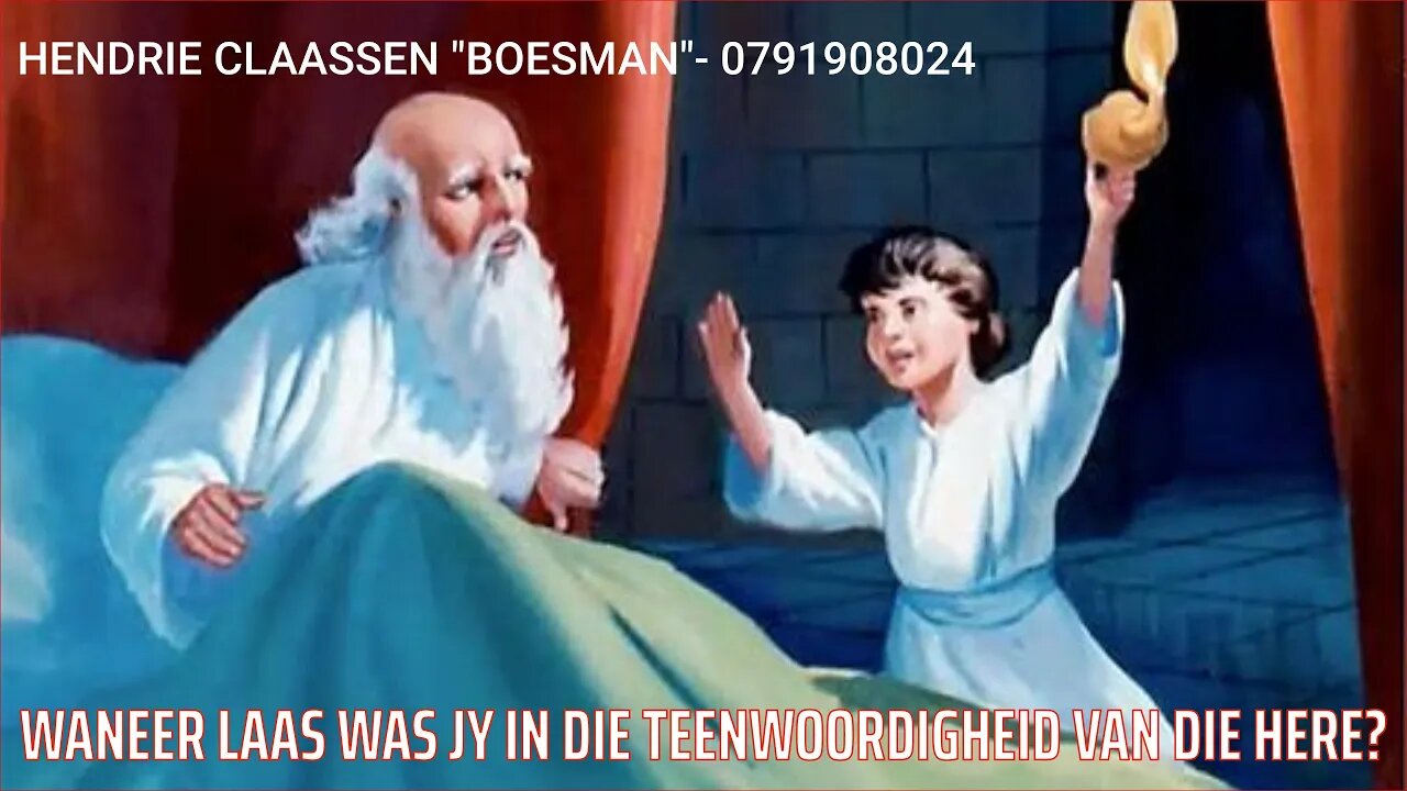 WANEER LAAS WAS JY IN DIE TEENWOORDIGHEID VAN DIE HERE DAAGLIKSE WOORD