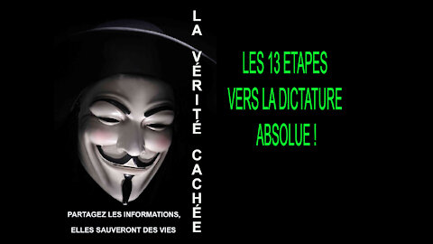 LA VÉRITÉ CACHÉE | LES 13 ÉTAPES VERS LA DICTATURE ABSOLUE !