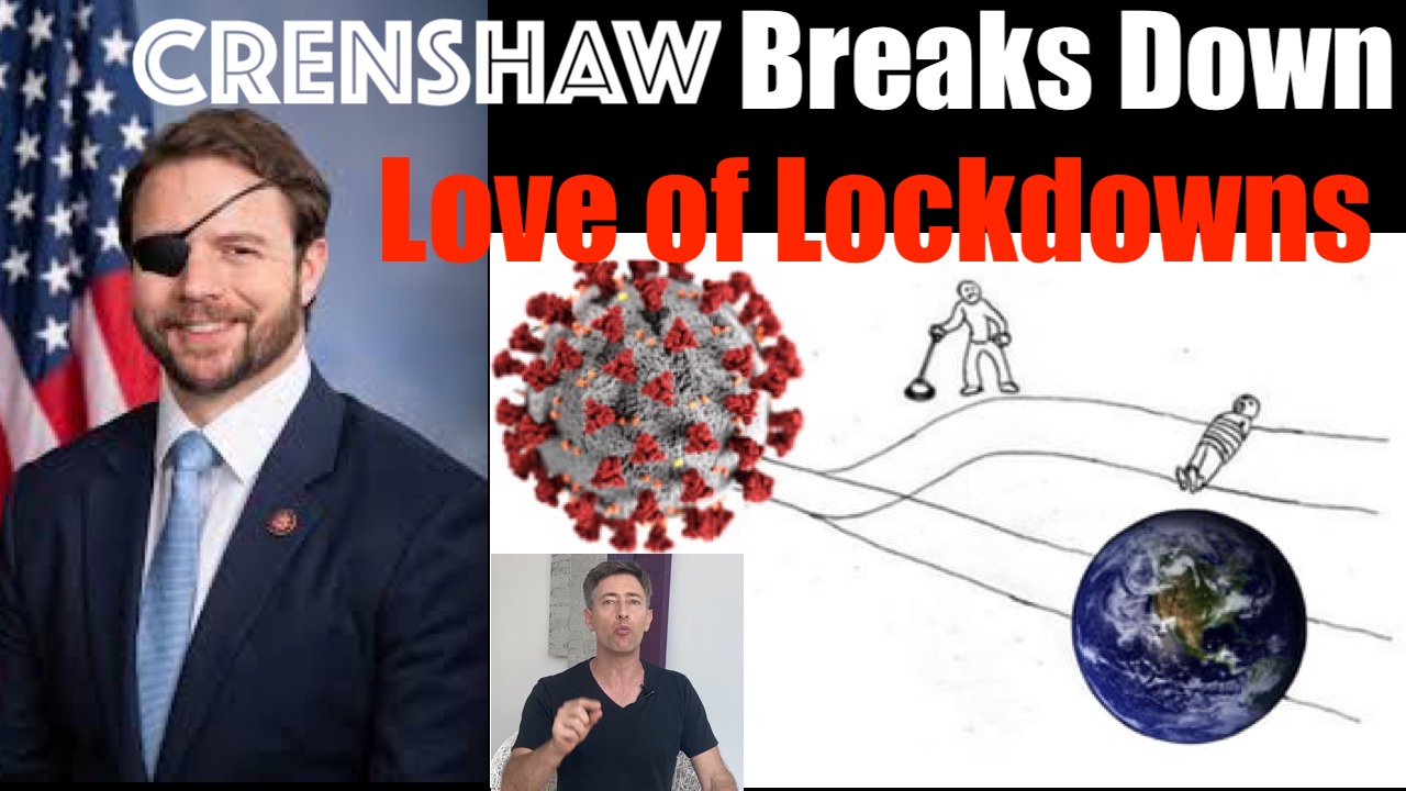 Love for Lockdowns! Dan Crenshaw Breaks Down the Risk Taking of the Left vs Conservatives