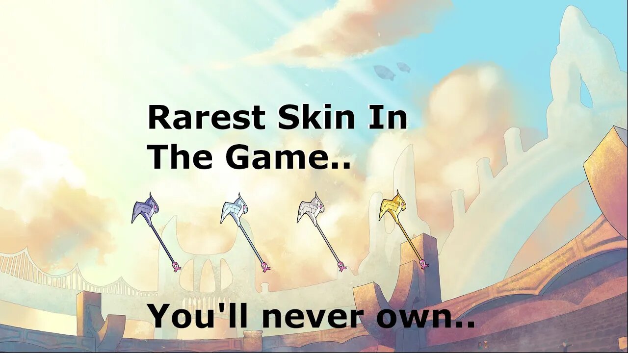 Brawlhalla: The Rarest Skin In The Game.. you'll never own.