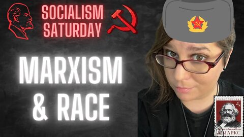 Socialism Saturday: Marxism and Race