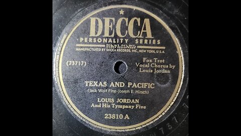 Louis Jordan and His Tympany Five - Texas and Pacific