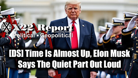 New X22 Report Dec 19 - Trump vs [DS] Time Is Almost Up, Elon Musk Says The Quiet Part Out Loud