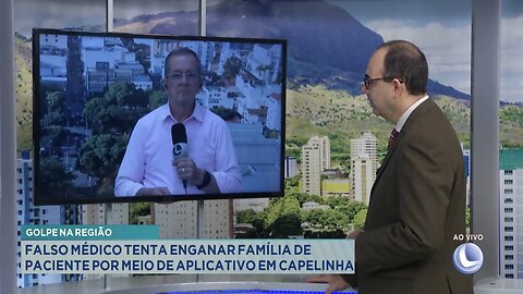 Golpe na região: Falso Médico tenta enganar família de paciente por meio de aplicativo em Capelinha.