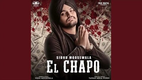 Sidhu new song el chapo