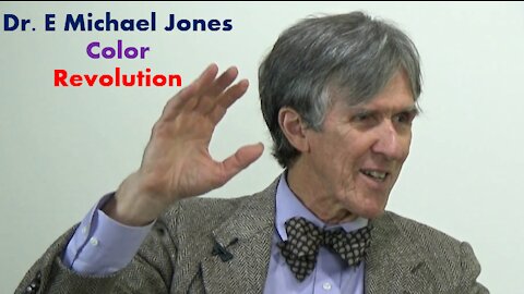 Dr. E Michael Jones discuses “Color Revolution".