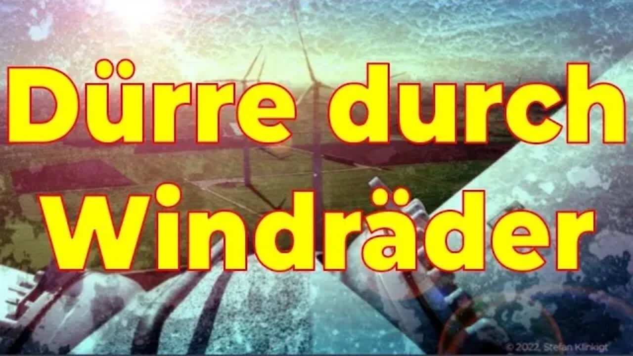 Dürre durch Windräder? & Dürre durch Windräder? – Eine Nachlese Achgut.com