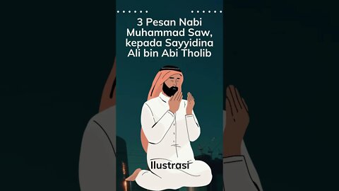 3 PESAN NABI MUHAMMAD SAW KEPADA SAYYIDINA ALI BIN ABI THOLIB