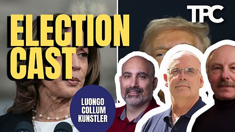 ElectionCast | James Kunstler, Dave Collum, Tom Luongo (TPC #1,600)