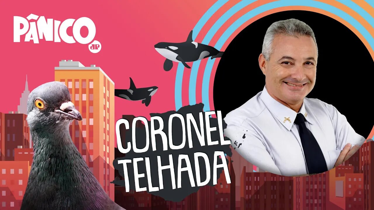 CORONEL TELHADA - PÂNICO - 30/11/21