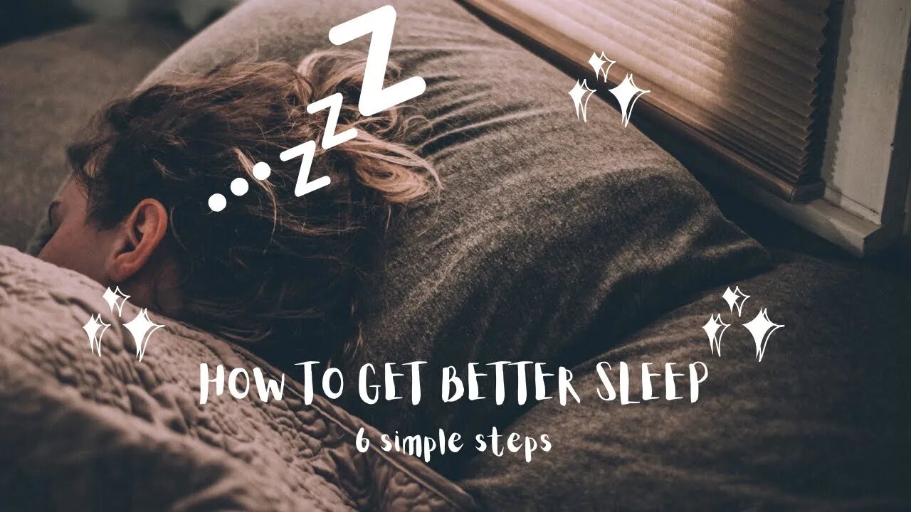 How To Get Better Sleep (6 Simple Steps)