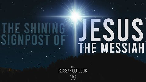 The Shining Signpost of Jesus the Messiah