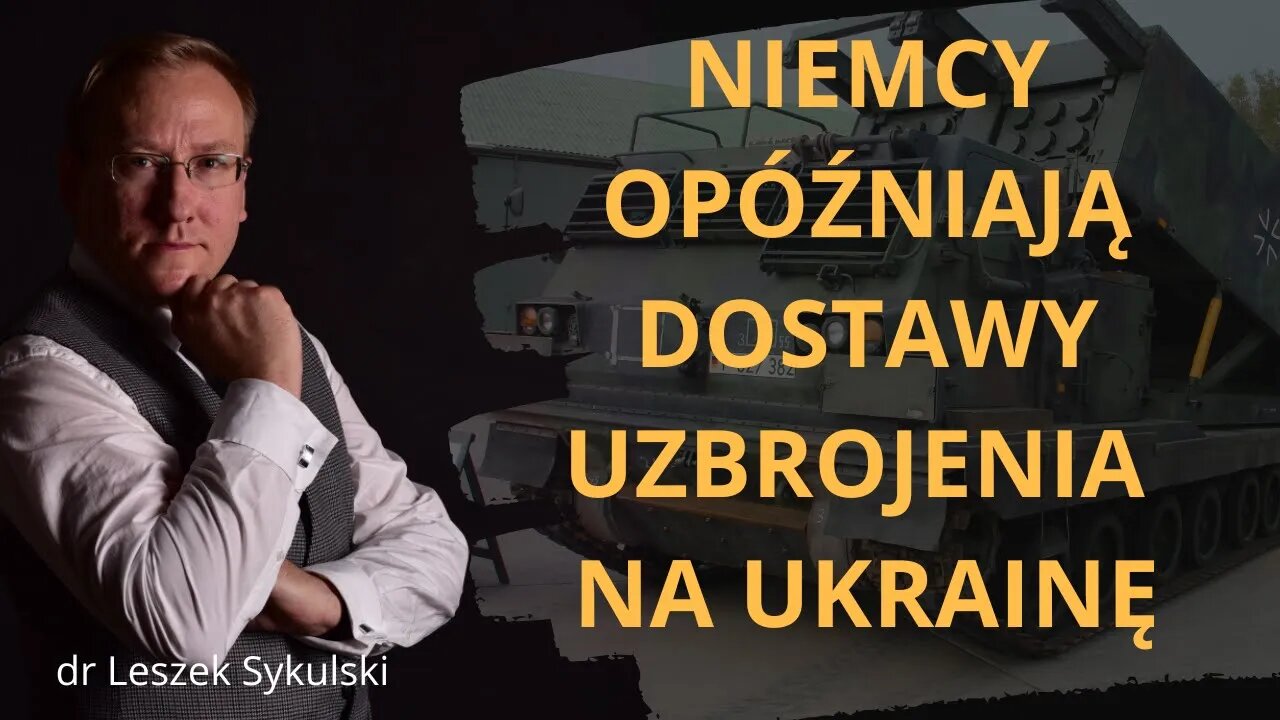 Niemcy opóźniają dostawy uzbrojenie na Ukrainę | Odc. 515 - dr Leszek Sykulski