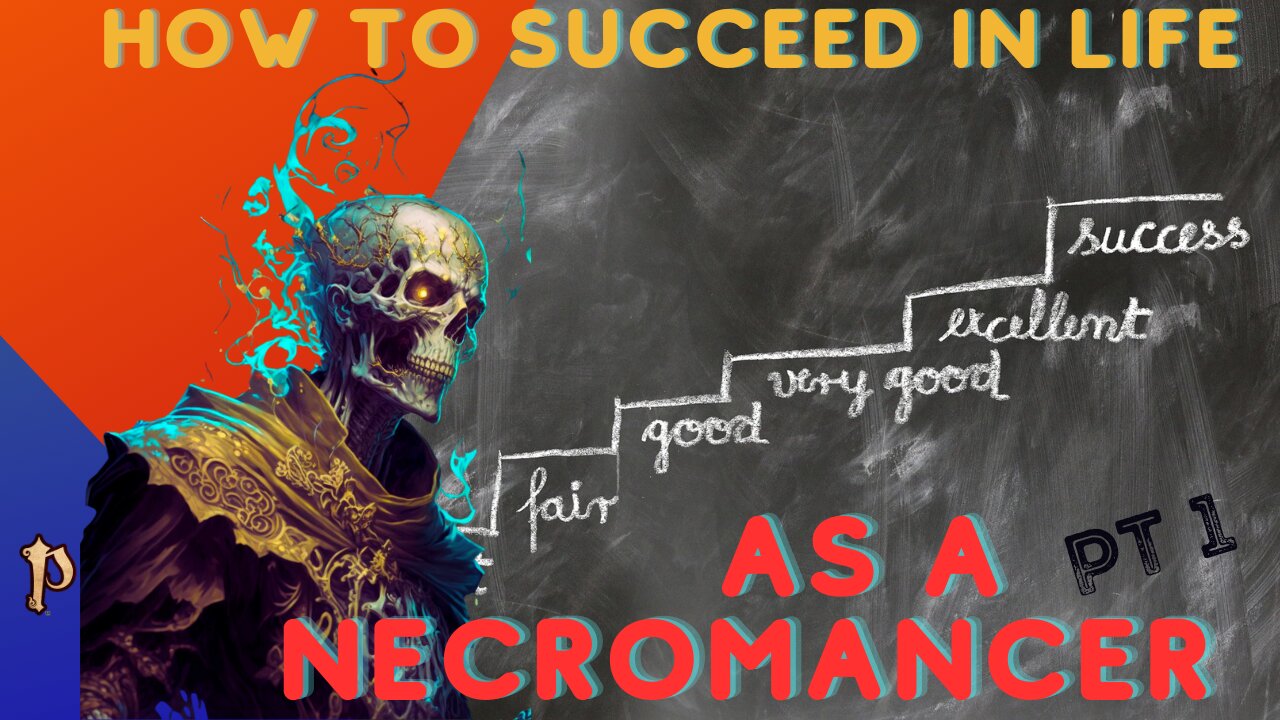 How to Succeed in Life, as a Necromancer Pt1