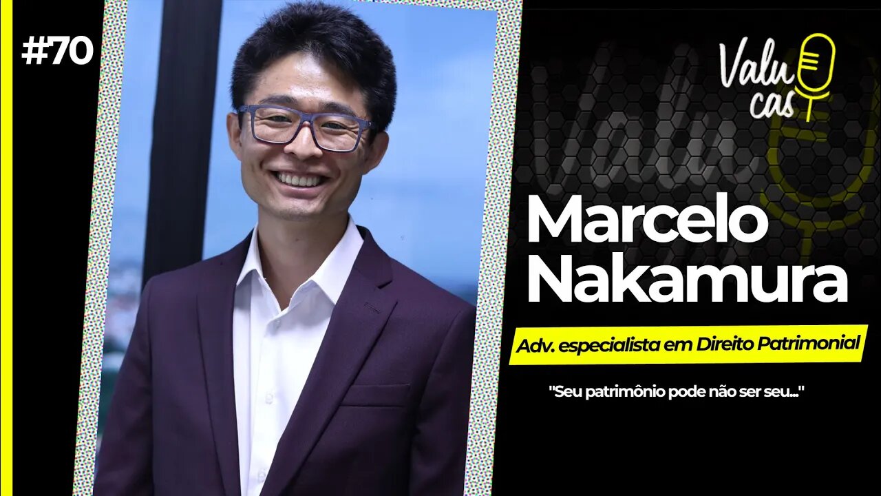 Seu patrimônio pode não ser seu - Dr. Marcelo Nakamura #070