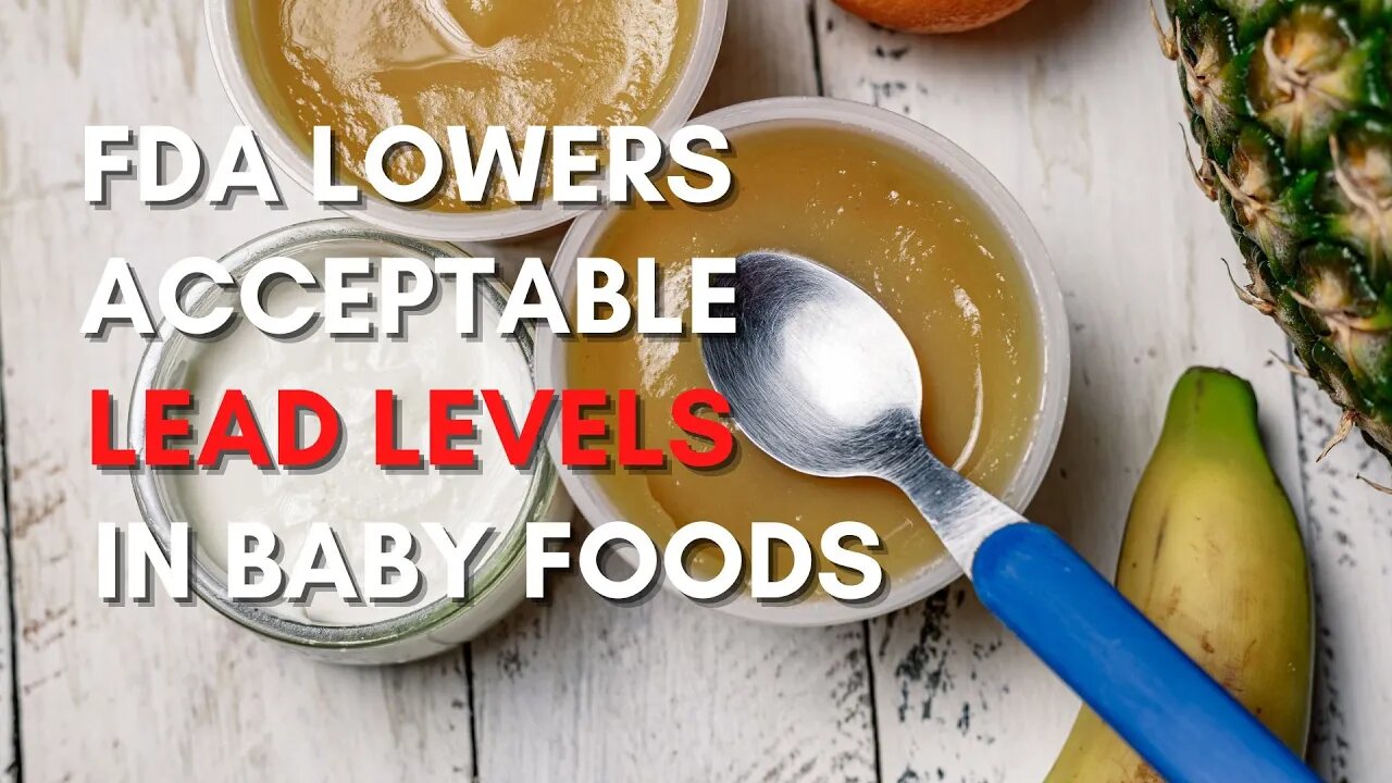 FDA Lowers Acceptable Lead Levels in Baby Food