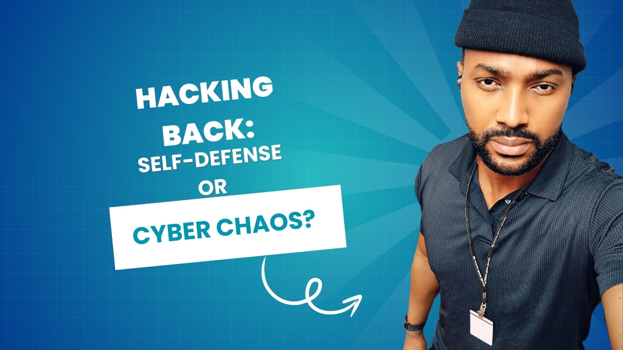 Hacking Back: Self-Defense or Cyber Chaos?