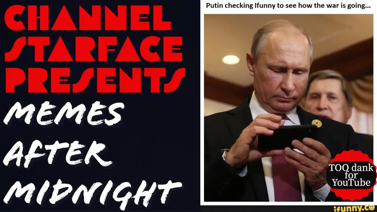 Memes After Midnight 3/5/22 CENSORED