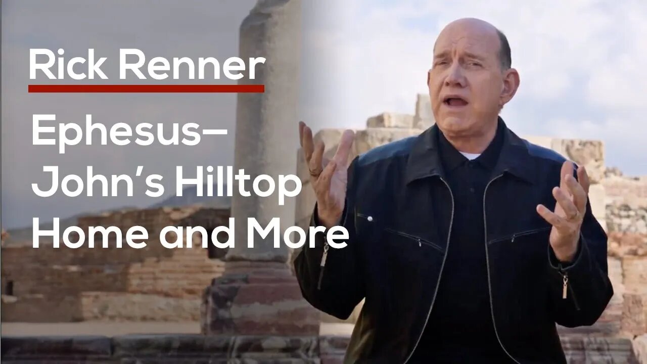 Ephesus—John’s Hilltop Home and More with Rick Renner