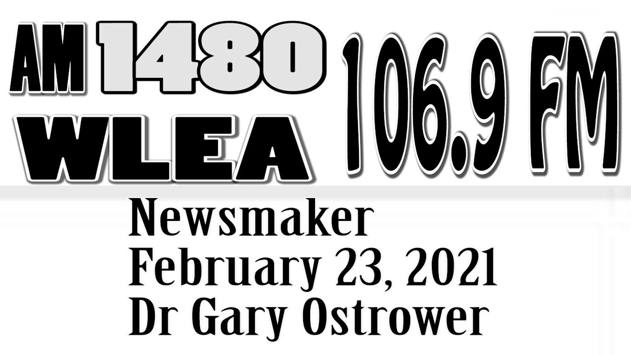 Wlea Newsmaker, February 23, 2021, Dr Gary Ostrower