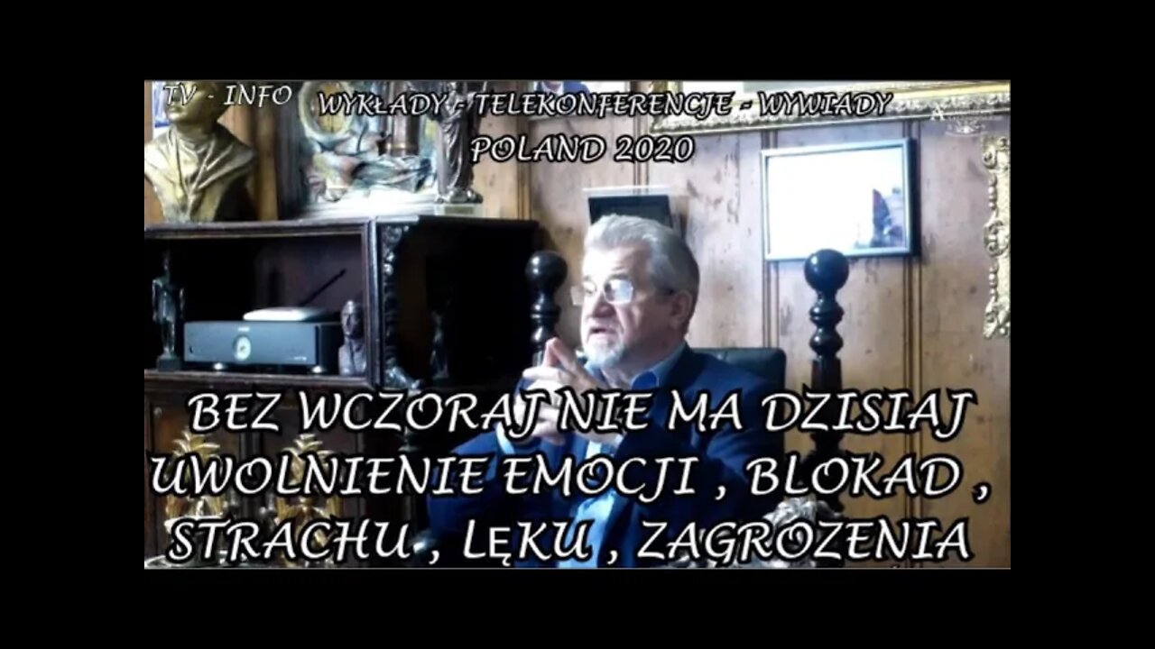 BEZ WCZORAJ NIE MA DZISIAJ- UWOLNIENIE EMOCJI BLOKAD, STRACHU, LĘKU CHOROB ZAGROZENIA /2020©TV INFO