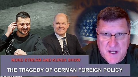 Scott Ritter: Nord Stream & Kursk show - The tragedy of German foreign policy