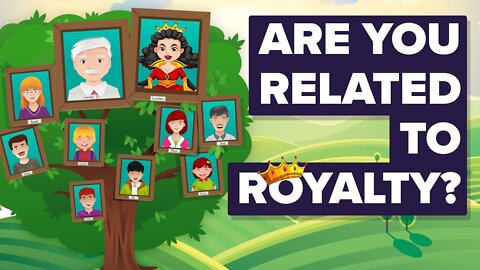 Are You Related To Royalty