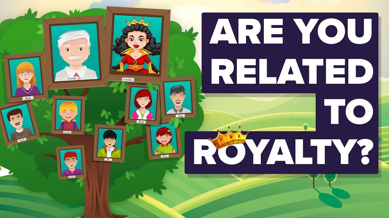 Are You Related To Royalty