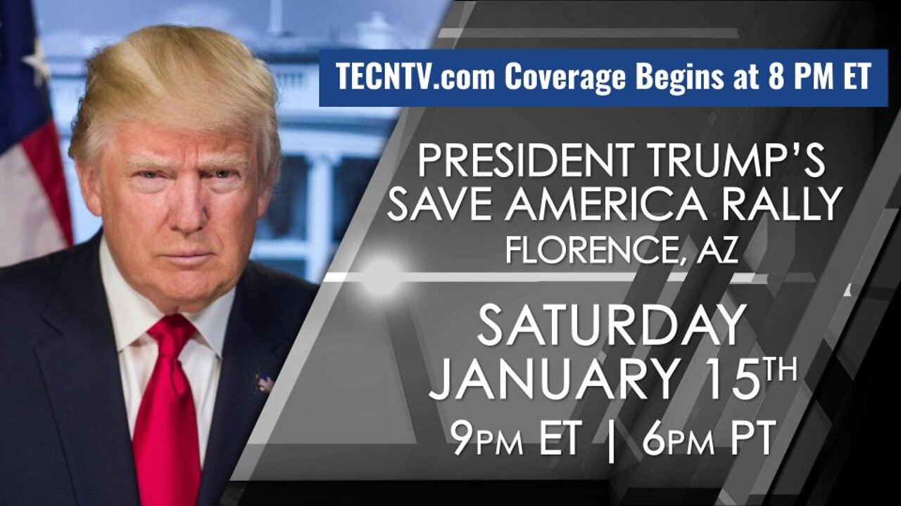 TECNTV.cm / COVERAGE of PRESIDENT DONALD TRUMP RALLY LIVE IN FLORENCE, AZ 1/15/22