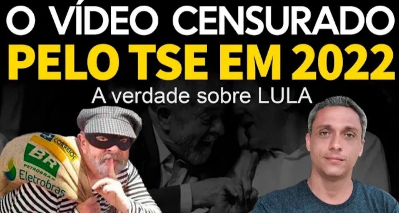 Thief! - Video that was censored by the TSE in the 2022 elections. The truth about LULA