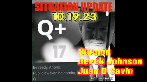 Situation Update 10/19/23 ~ Trump Return - Q+ White Hats Intel ~ Derek Johnson > SGAnon