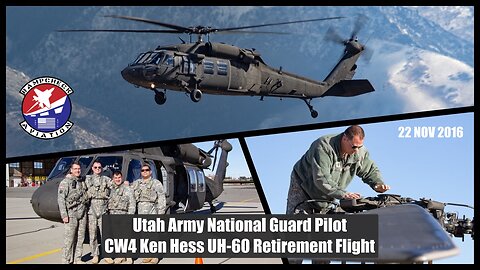 Utah Army National Guard UH-60 Black Hawk Pilot CW4 Ken Hess Retirement Flight Coverage (From 2016)