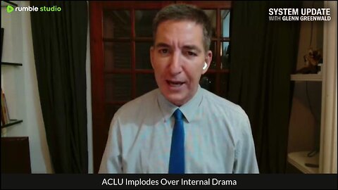 Glenn Greenwald: The ACLU Has Become “Caricature” of Left-Liberal Culture