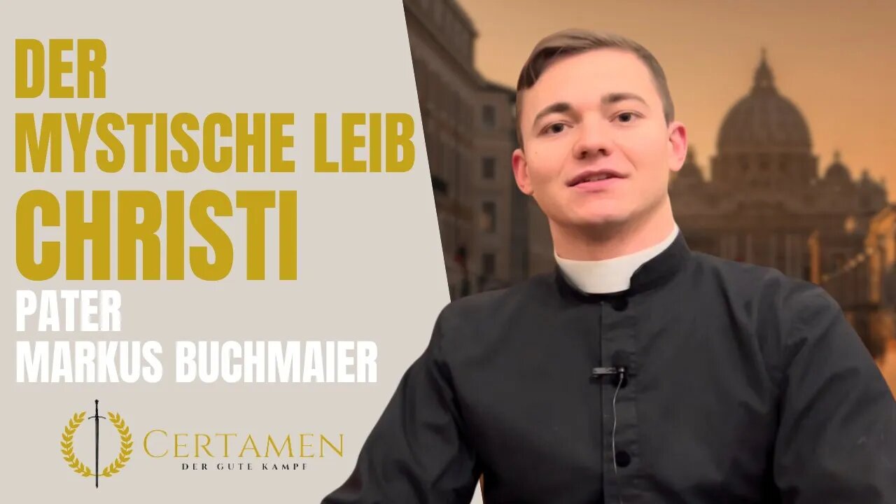 Was ist die Kirche? Die Kirche als Liebes- und Lebensgemeinschaft mit Gott – Pater Markus Buchmaier